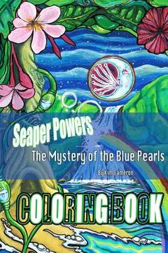 portada Seaper Powers: The Mystery of the Blue Pearls Coloring Book (en Inglés)
