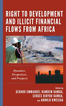 portada Right to Development and Illicit Financial Flows from Africa: Dynamics, Perspectives, and Prospects (en Inglés)