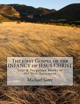 portada The first Gospel of the INFANCY of JESUS CHRIST: Lost & Forgotten books of the New Testament (en Inglés)