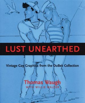 portada Lust Unearthed: Vintage gay Graphics From the Dubek Collection 