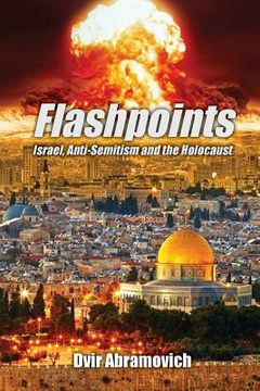 portada Flashpoints: Israel, anti-Semitism and the Holocaust (en Inglés)