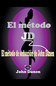 portada El Método jd. El Método de Seducción de John Danen (in Spanish)