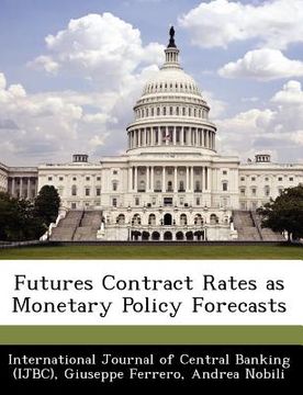 portada futures contract rates as monetary policy forecasts (en Inglés)