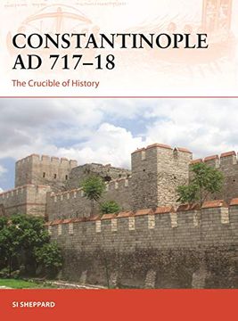 portada Constantinople ad 717–18: The Crucible of History (Campaign) (en Inglés)