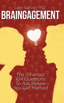portada Braingagement: The Smartest 104 Questions To Ask Before You Get Married (en Inglés)