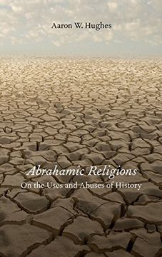 portada Abrahamic Religions: On the Uses and Abuses of History (en Inglés)