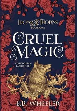 portada Cruel Magic: A Victorian Faerie Tale (in English)
