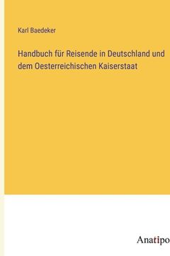 portada Handbuch für Reisende in Deutschland und dem Oesterreichischen Kaiserstaat (en Alemán)