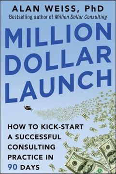 portada Million Dollar Launch: How to Kick-Start a Successful Consulting Practice in 90 Days (in English)