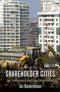portada Shareholder Cities: Land Transformations Along Urban Corridors in India (The City in the Twenty-First Century) (en Inglés)