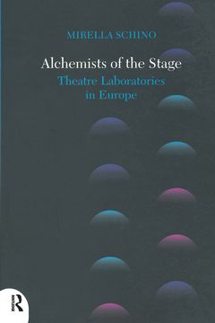 portada Alchemists of the Stage: Theatre Laboratories in Europe (in English)