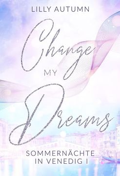 portada Change my Dreams - Sommern? Chte in Venedig (in German)