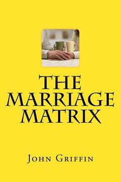 portada The Marriage Matrix (en Inglés)
