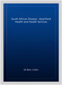 portada South African Disease: Apartheid Health and Health Services (en Inglés)