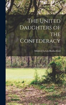 portada The United Daughters of the Confederacy (en Inglés)