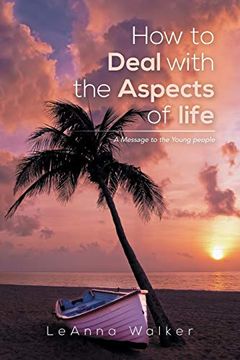 portada How to Deal With the Aspects of Life: A Message to the Young People (in English)