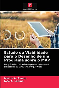portada Estudo de Viabilidade Para o Desenho de um Programa Sobre o Map: Pesquisa Descritiva de Campo Realizada com os Professores da Upel-Ipb, Barquisimeto (en Portugués)