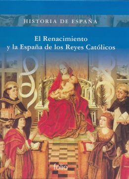 portada El Renacimiento y la España de los Reyes Católicos (Historia de España)
