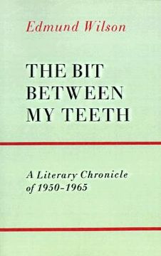 portada the bit between my teeth: a literary chronicle of 1950-1965 (en Inglés)
