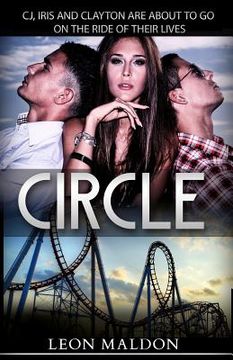 portada Circle: CJ, Iris and Clayton Are About To Go On The Ride Of Their Lives (en Inglés)