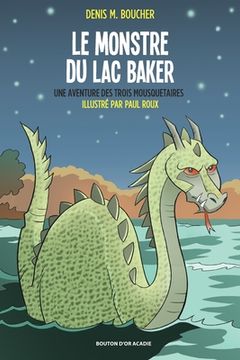 portada Le monstre du lac Baker: Une aventure des Trois Mousquetaires 