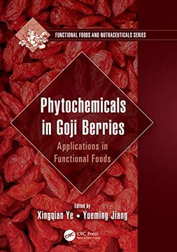 portada Phytochemicals in Goji Berries: Applications in Functional Foods (Functional Foods and Nutraceuticals) (en Inglés)