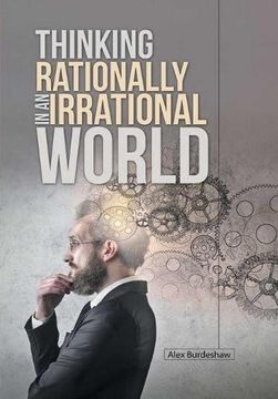 portada Thinking Rationally in an Irrational World (en Inglés)