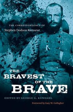 portada The Bravest of the Brave: The Correspondence of Stephen Dodson Ramseur (en Inglés)