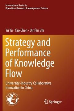 portada Strategy and Performance of Knowledge Flow: University-Industry Collaborative Innovation in China