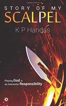 portada Story of my Scalpel: Playing god is an Awesome Responsibility (en Inglés)