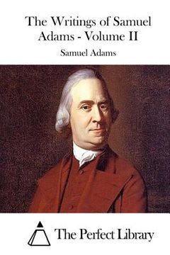 portada The Writings of Samuel Adams - Volume II (en Inglés)