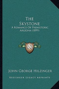 portada the skystone: a romance of prehistoric arizona (1899) (in English)