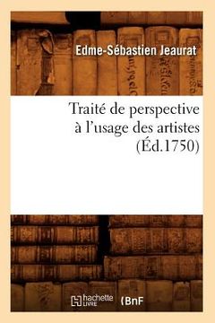 portada Traité de Perspective À l'Usage Des Artistes (Éd.1750) (en Francés)
