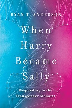 portada When Harry Became Sally: Responding to the Transgender Moment (en Inglés)