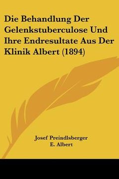 portada Die Behandlung Der Gelenkstuberculose Und Ihre Endresultate Aus Der Klinik Albert (1894) (in German)