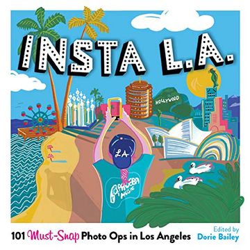 portada Insta L. A. 101 Must-Snap Photo ops in los Angeles (en Inglés)