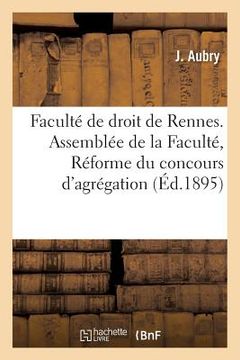 portada Faculté de Droit de Rennes. Assemblée de la Faculté, Séance Du 23 Juillet 1895. Réforme: Du Concours d'Agrégation. Rapport (in French)