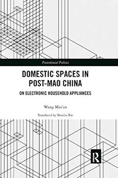 portada Domestic Spaces in Post-Mao China: On Electronic Household Appliances (Postcolonial Politics) 