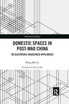 portada Domestic Spaces in Post-Mao China: On Electronic Household Appliances (Postcolonial Politics) (en Inglés)