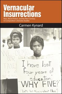 portada Vernacular Insurrections: Race, Black Protest, and the new Century in Composition-Literacies Studies (in English)