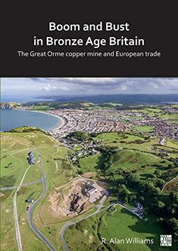 portada Boom and Bust in Bronze Age Britain: The Great Orme Copper Mine and European Trade (en Inglés)