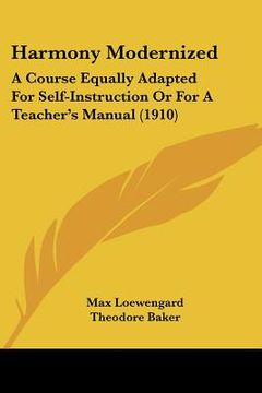 portada harmony modernized: a course equally adapted for self-instruction or for a teacher's manual (1910)