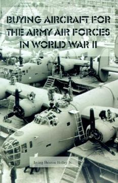 portada buying aircraft for the army air forces in world war ii (en Inglés)