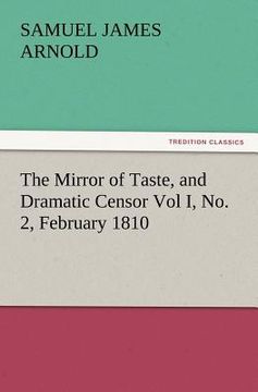 portada the mirror of taste, and dramatic censor vol i, no. 2, february 1810 (en Inglés)