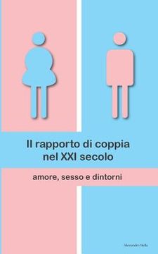 portada Il rapporto di coppia nel XXI secolo: amore, sesso e dintorni (en Italiano)