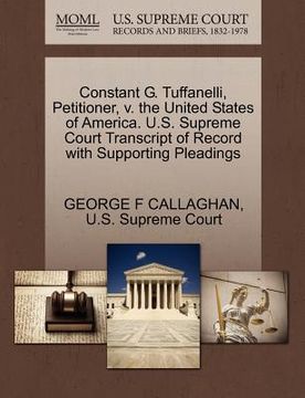 portada constant g. tuffanelli, petitioner, v. the united states of america. u.s. supreme court transcript of record with supporting pleadings (en Inglés)
