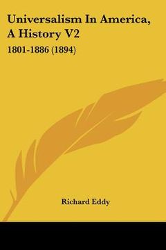 portada universalism in america, a history v2: 1801-1886 (1894) (in English)