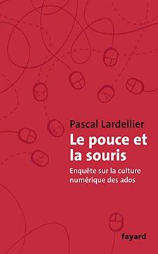 portada Le Pouce et la Souris: Enquête sur la Culture Numérique des Ados