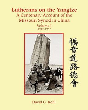 portada Lutherans on the Yangtze: A Centenary Account of the Missouri Synod in China (en Inglés)