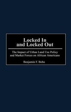 portada locked in and locked out: the impact of urban land use policy and market forces on african americans (en Inglés)